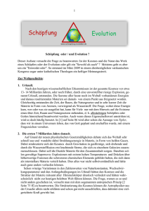 1 Schöpfung oder / und Evolution ? Dieser Aufsatz versucht die