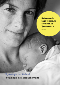 Physiologie der Geburt Physiologie de l`accouchement