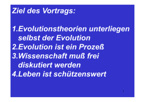 Ziel des Vortrags: 1 Evolutionstheorien unterliegen
