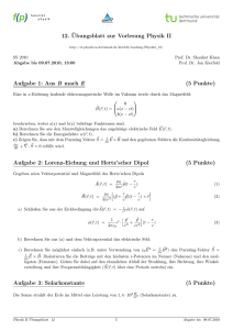 12. Übungsblatt zur Vorlesung Physik II Aufgabe 1: Aus B mach E (5