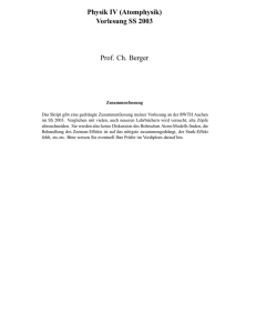 Physik IV (Atomphysik) Vorlesung SS 2003 Prof. Ch. Berger