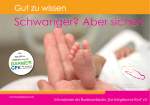 Schwanger? Aber sicher! - Bundesverband "Das fr&uuml;hgeborene Kind