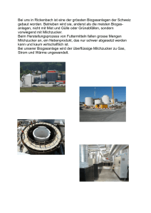 Bei uns in Rickenbach ist eine der grössten Biogasanlagen der