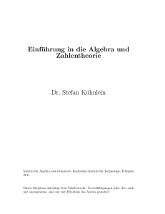 Einführung in die Algebra und Zahlentheorie Dr. Stefan Kühnlein