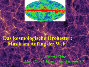 Das kosmologische Orchester - Max Planck Institute for Astrophysics