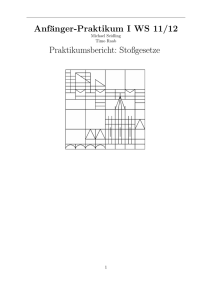 Anfänger-Praktikum I WS 11/12 Praktikumsbericht: Stoßgesetze