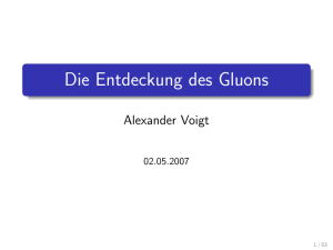 Die Entdeckung des Gluons - Institut für Kern
