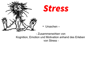 Stress - Ursachen - - Zusammenwirken von Kognition, Emotion und