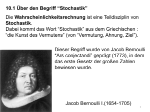 10.1 Über den Begriff “Stochastik” Die Wahrscheinlichkeitsrechnung