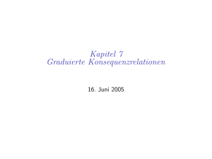 Kapitel 7 Graduierte Konsequenzrelationen