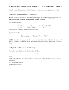 Ubungen zur Theoretischen Physik I WS 2008/2009 Blatt 4