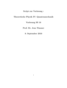 Script zur Vorlesung : Theoretische Physik IV: Quantenmechanik