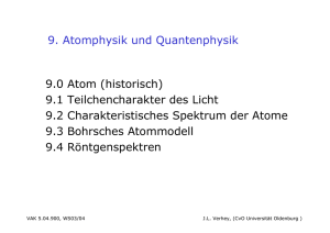 9. Atomphysik und Quantenphysik 9.0 Atom (historisch) 9.1