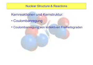 Kernreaktionen und Kernstruktur: • Coulombanregung