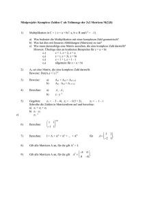 Miniprojekt: Komplexe Zahlen C als Teilmenge der 2x2 Matrizen M