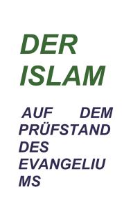 Der Islam auf dem Prüfstand des Evangeliums