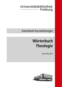 Datenbank-Kurzanleitungen | Wörterbuch Theologie | Stand: Mai 2007