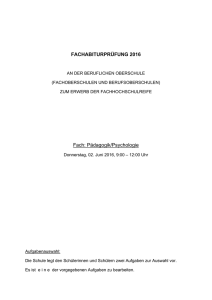 FACHABITURPRÜFUNG 2016 Fach: Pädagogik/Psychologie