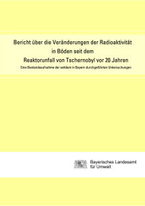 Bericht über die Veränderungen der Radioaktivität in Böden seit