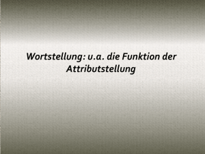 Wortstellung: u.a. die Funktion der Attributstellung