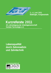 Kurzreferate 2011 - Arbeitsgemeinschaft Dentale Technologie eV