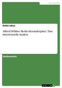 Alfred Döblins `Berlin Alexanderplatz`. Eine intertextuelle Analyse