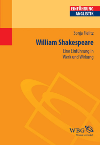 William Shakespeare: Eine Einführung in Werk und Wirkung
