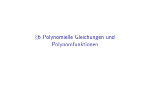 §6 Polynomielle Gleichungen und Polynomfunktionen