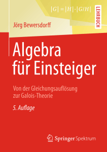 Jörg Bewersdorff Von der Gleichungsaufl ösung zur Galois