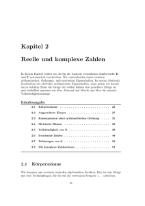 Kapitel 2 Reelle und komplexe Zahlen