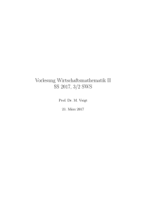 Vorlesung Wirtschaftsmathematik II SS 2017, 3/2 SWS