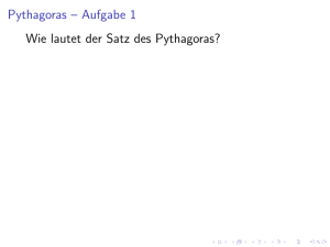 Pythagoras – Aufgabe 1 Wie lautet der Satz des Pythagoras?