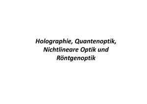 Holographie Quantenoptik Holographie, Quantenoptik, Nichtlineare