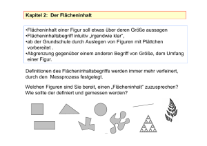 Kapitel 2: Der Flächeninhalt •Flächeninhalt einer Figur soll etwas