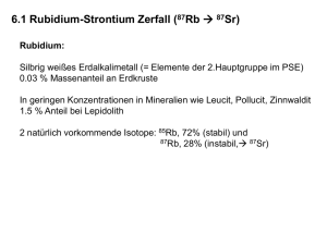 6.1 Rubidium-Strontium Zerfall (87Rb → 87Sr)