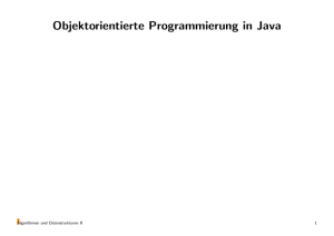 Folienset 5: Objektorientierte Programmierung in Java