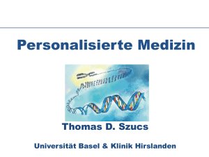 Personalisierte Medizin - Prof. Dr. med. Thomas D. Szucs