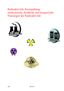 Radioaktivität, Kernspaltung. medizinische, friedliche und