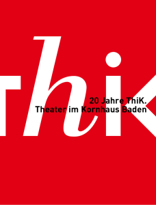 Jubiläum_ThiK_mit Umschlag - ThiK, Theater im Kornhaus