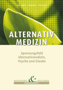 Spannungsfeld Alternativmedizin, Psyche und - seminare