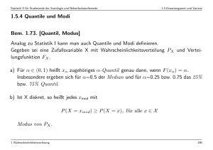 1.5.4 Quantile und Modi Bem. 1.73. [Quantil, Modus] Analog zu