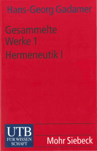 Hans-Georg Gadamer Hermeneutik I Wahrheit und Methode