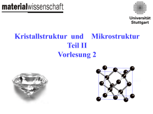 Kristallstruktur und Mikrostruktur Teil II Vorlesung 2