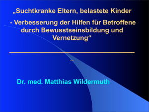 Dr. med. Matthias Wildermuth „Suchtkranke Eltern, belastete Kinder