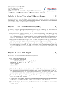 Aufgabe 0: Online Tutorial zu UDFs und Trigger (1 P.) Aufgabe 1