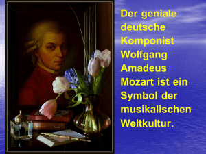 Der geniale deutsche Komponist Wolfgang Amadeus Mozart ist ein