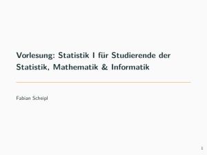 Vorlesung: Statistik I für Studierende der Statistik, Mathematik