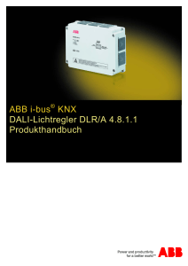 ABB i-bus KNX DALI-Lichtregler DLR/A 4.8.1.1 Produkthandbuch