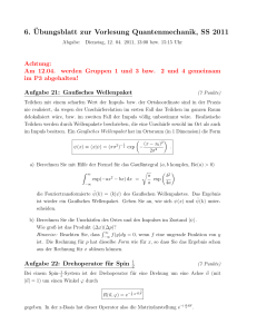 6.¨Ubungsblatt zur Vorlesung Quantenmechanik, SS 2011