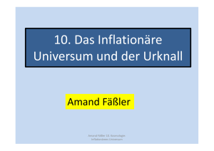 10 Das Inflationäre 10. Das Inflationäre Universum und der Urknall